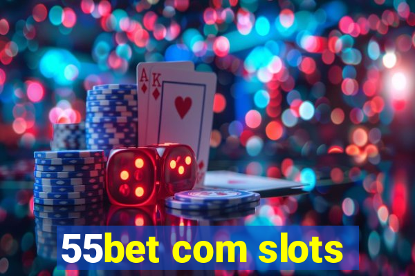 55bet com slots